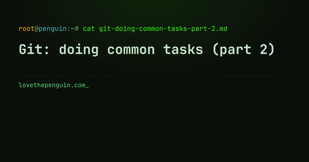 Git: doing common tasks (part 2)