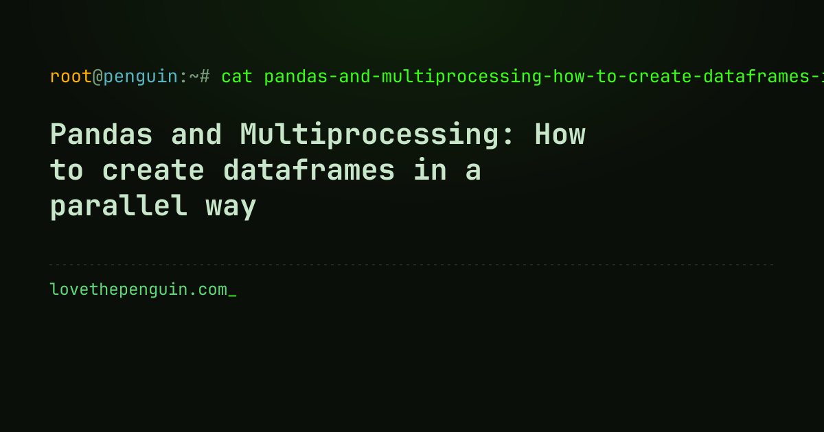 Pandas and Multiprocessing: How to create dataframes in a parallel way