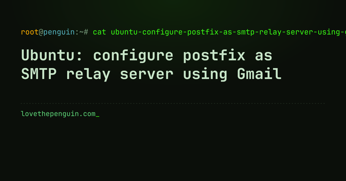 Ubuntu: configure postfix as SMTP relay server using Gmail